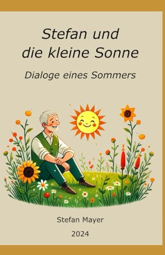 Stefan und die kleine Sonne: Dialoge eines Sommers von Independently published