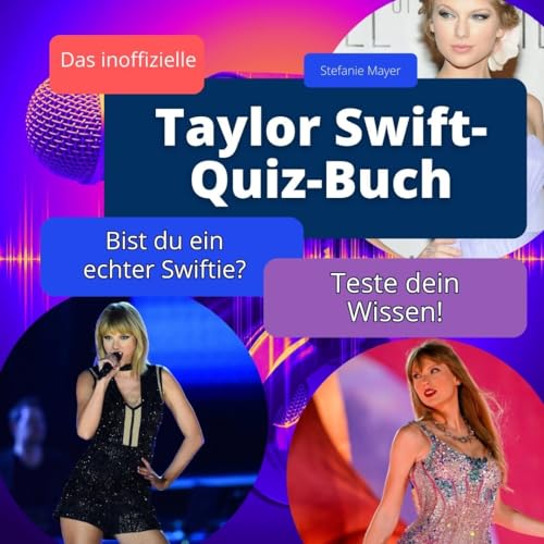 Das inoffizielle Taylor Swift- Quiz-Buch: Bist du ein echter Swiftie? Teste dein Wissen! von 27 Amigos