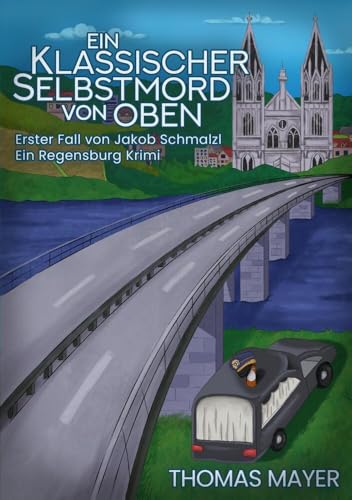 Ein Klassischer Selbstmord von oben: Erster Fall von Jakob Schmalzl (Ein Fall von Jakob Schmalzl)