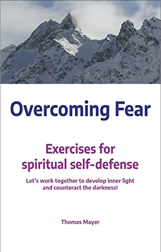 Overcoming Fear: Exercises for Spiritual Self-Defence