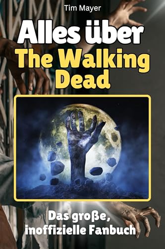 Alles über The Walking Dead - Komplett in Farbe: Das große, inoffizielle Fanbuch von FlipFlop