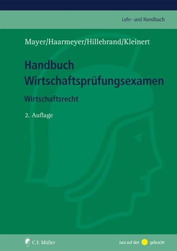 Handbuch Wirtschaftsprüfungsexamen: Wirtschaftsrecht (C.F. Müller Lehr- und Handbuch) von C.F. Müller