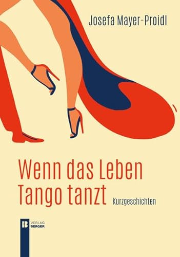 Wenn das Leben Tango tanzt: Kurzgeschichten