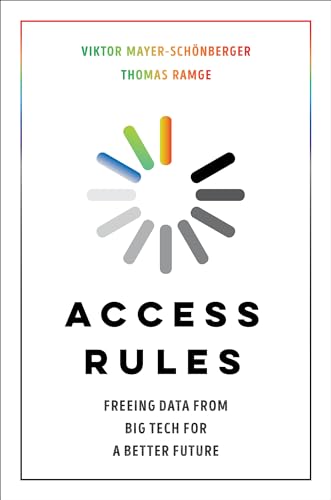 Access Rules: Freeing Data from Big Tech for a Better Future