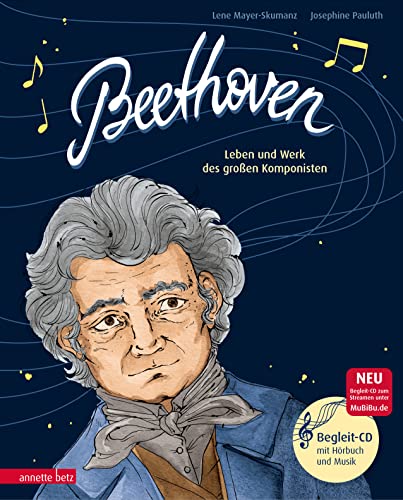 Beethoven (Das musikalische Bilderbuch mit CD und zum Streamen): Leben und Werk des großen Komponisten