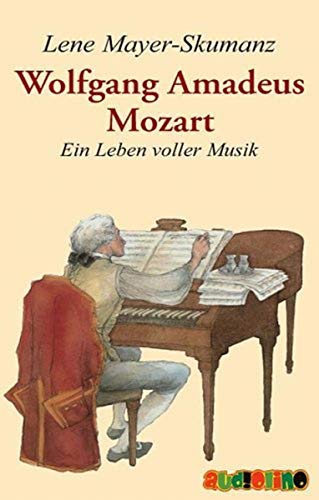 Wolfgang Amadeus Mozart: Ein Leben voller Musik von Audiolino