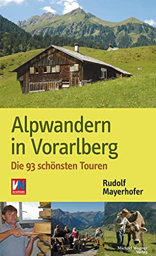 Alpwandern in Vorarlberg: Die 93 schönsten Touren