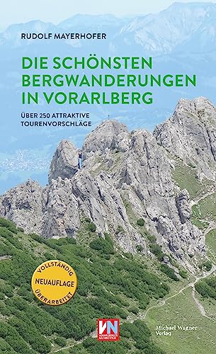 Die schönsten Bergwanderungen in Vorarlberg: Über 250 attraktive Tourenvorschläge