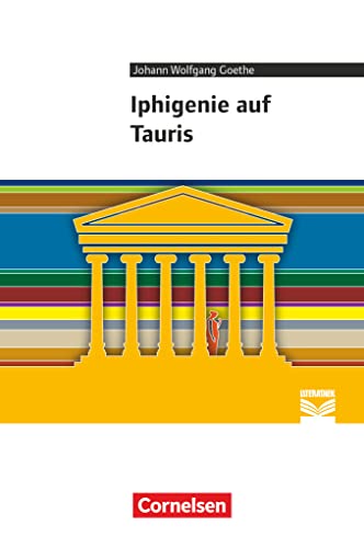 Cornelsen Literathek - Textausgaben: Iphigenie auf Tauris - Empfohlen für das 10.-13. Schuljahr - Textausgabe - Text - Erläuterungen - Materialien
