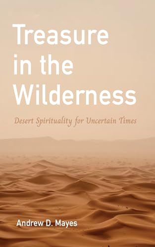 Treasure in the Wilderness: Desert Spirituality for Uncertain Times von Resource Publications