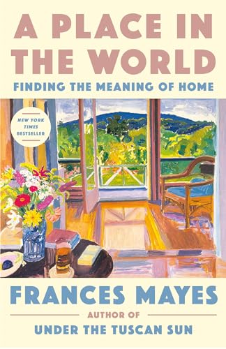 A Place in the World: Finding the Meaning of Home