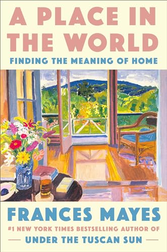 A Place in the World: Finding the Meaning of Home