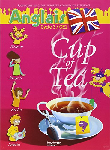 Cup of Tea. Anglais Cycle 3 CE2 von Hachette