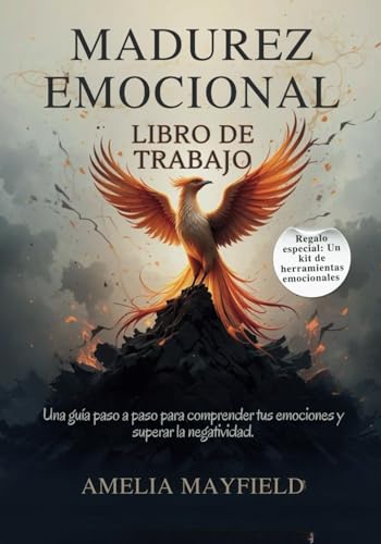 MADUREZ EMOCIONAL LIBRO DE TRABAJO: Una guía paso a paso para comprender tus emociones y superar la negatividad von Independently published