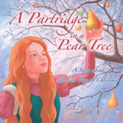 A Partridge in a Pear Tree: A Story about the First Day of Christmas (The Twelve Days of Christmas, Band 1)