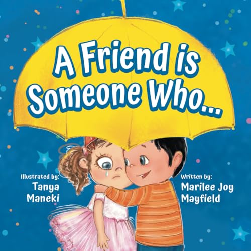 A Friend Is Someone Who - A Children’s Book About Friendship for Kids Ages 3-9 - Discover the Keys of Kindness to Making Friends, Being a Good Friend, & Growing Friendships von Leaping Antelope Productions