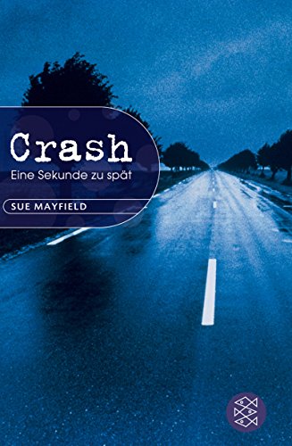 Crash: Eine Sekunde zu spät von Fischer Schatzinsel