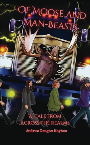 Of Moose and Man-Beasts: A tale across the realms von Indy