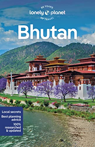 Lonely Planet Bhutan: Perfect for exploring top sights and taking roads less travelled (Travel Guide)