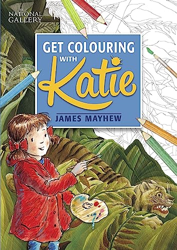 The National Gallery Get Colouring with Katie: A National Gallery Book