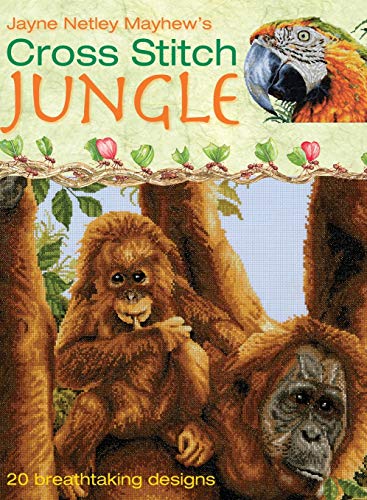 Cross Stitch Jungle: 20 Breath-taking Designs