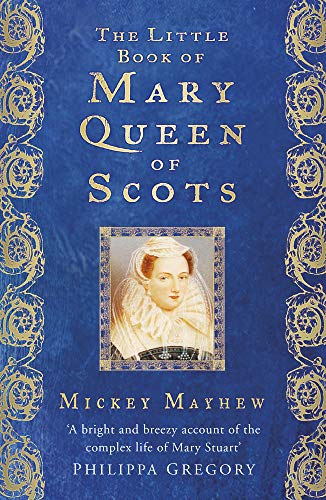 Little Book of Mary Queen of Scots von The History Press