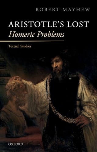 Aristotle's Lost Homeric Problems: Textual Studies von Oxford University Press