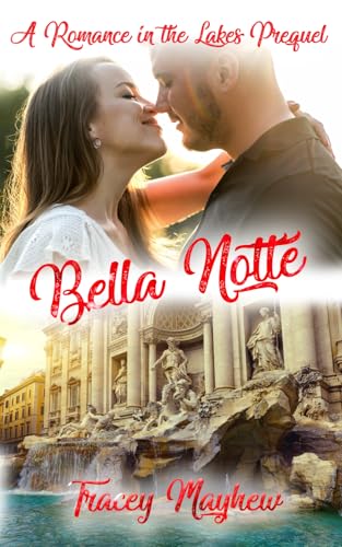 Bella Notte: A perfect summer romance (A Romance in the Lakes Prequel) von Independently published