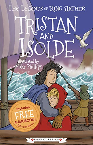 Tristan and Isolde (The Legends of King Arthur, Book 6): The Legends of King Arthur: Merlin, Magic, and Dragons von Sweet Cherry Publishing