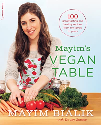 Mayim's Vegan Table: More than 100 Great-Tasting and Healthy Recipes from My Family to Yours von Da Capo Lifelong Books