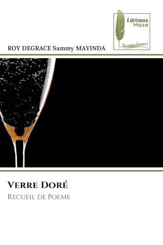 Verre Doré: Recueil de Poeme von Éditions Muse