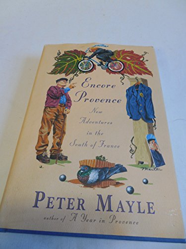 Encore Provence: New Adventures in the South of France Encore Provence: New Adventures in the South of France