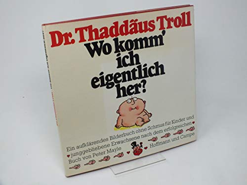 Wo komm ich eigentlich her?: Ein aufklärendes Bilderbuch ohne Schmus für Kinder und junggebliebene Erwachsene Wo komm ich eigentlich her?: Ein aufklärendes Bilderbuch ohne Schmus für Kinder und junggebliebene Erwachsene