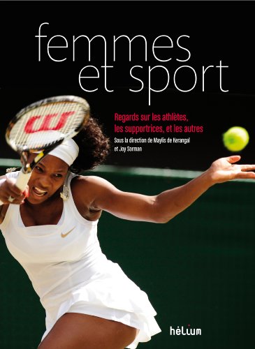 Femmes et Sport: Regards sur les athlètes, les supportrices et les autres