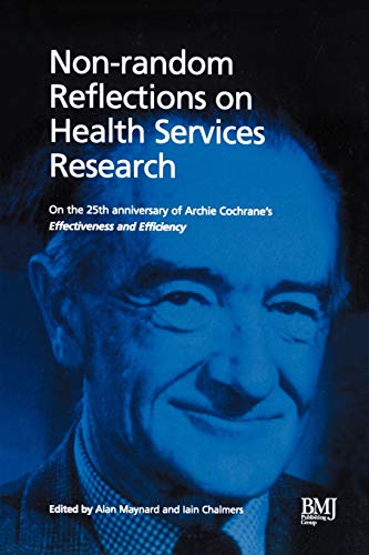 Non-Random Reflect Hlth Services: On Health Services Research: On the 25th Anniversary of Archie Cochrane's Effectiveness and Efficiency Non-Random Reflect Hlth Services: On Health Services Research: On the 25th Anniversary of Archie Cochrane's Effectiveness and Efficiency von Bmj Publishing Group