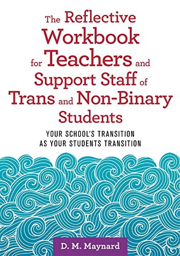 The Reflective Workbook for Teachers and Support Staff of Trans and Non-Binary Students: Your School's Transition as Your Students Transition von Jessica Kingsley Publishers