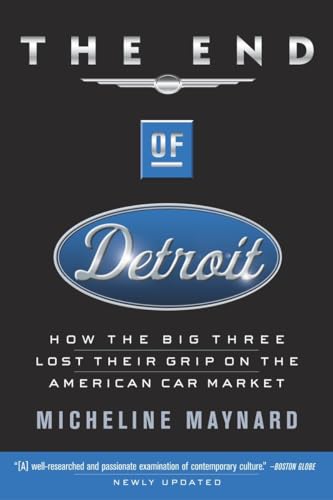 The End of Detroit: How the Big Three Lost Their Grip on the American Car Market von Currency