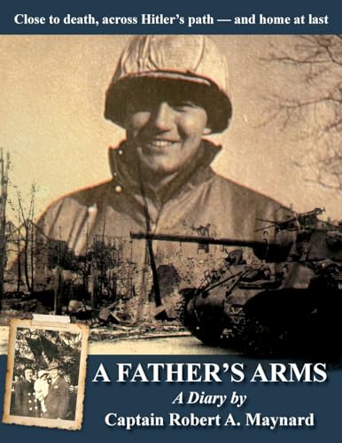 A Father's Arms: Close to Death, Across Hitler’s Path — and Home at Last von Mission Point Press