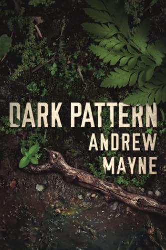 Dark Pattern (The Naturalist, 4, Band 4)