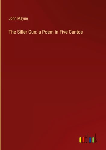 The Siller Gun: a Poem in Five Cantos von Outlook Verlag