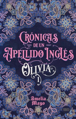 Crónicas de un apellido inglés: 01. Olivia von EDICIONES VERSATIL, S.L.