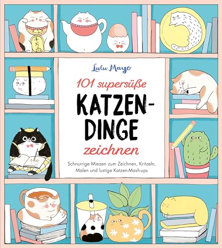 101 supersüße Katzen-Dinge zeichnen - Schnurrige Miezen zum Zeichnen, Kritzeln, Malen und lustige Katzen-Mash-ups: Das einmalige, skurille und witzige Kawaii Katzen Malbuch von Bassermann Verlag