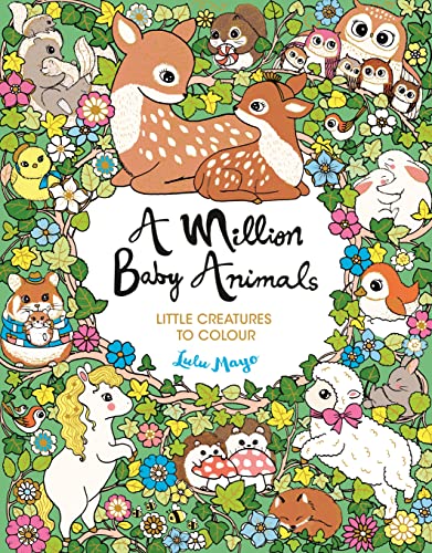 A Million Baby Animals: Little Creatures to Colour (A Million Creatures to Colour) von Michael O'Mara Publications