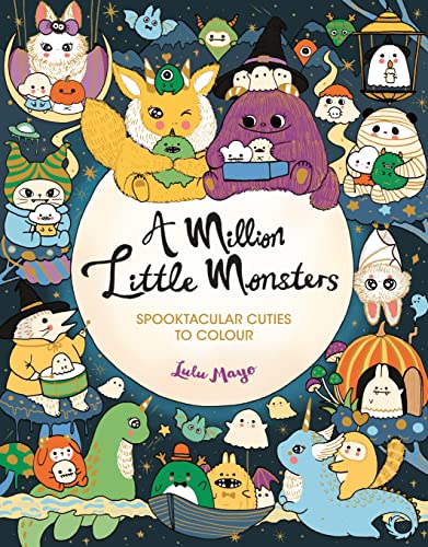 A Million Little Monsters: Spooktacular Cuties to Colour (A Million Creatures to Colour) von Michael O'Mara Books