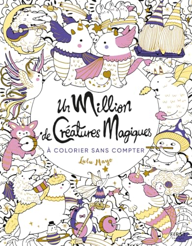 Un million de créatures magiques à colorier sans compter von FIRST