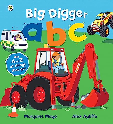 Big Digger ABC: An A to Z of things that go! (Awesome Engines) von Orchard Books