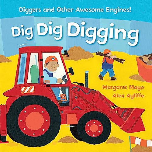 Dig Dig Digging (Awesome Engines) von Hachette Children's Group