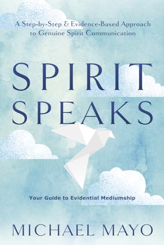 Spirit Speaks: A Step-by-step & Evidence-based Approach to Genuine Spirit Communication; Your Guide to Evidential Mediumship von Llewellyn Publications,U.S.