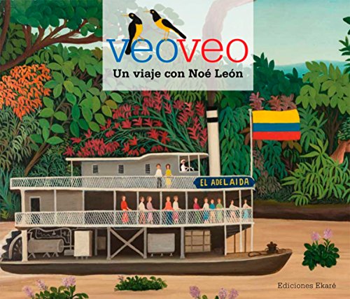 Veo Veo: Un Viaje Con Noe Leon (Veo Veo / I See, I See) von EDICIONES EKARE