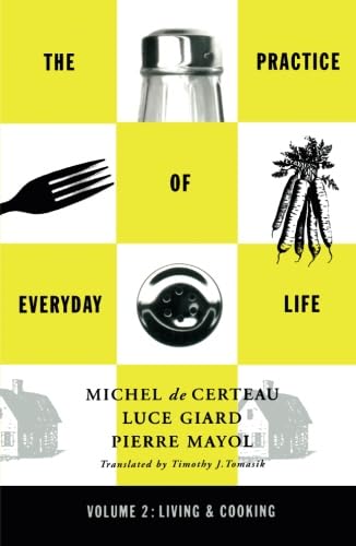 Practice of Everyday Life: Volume 2: Living and Cooking: Volume 2: Living and Cooking Volume 2 (Practice of Everday Life) von University of Minnesota Press